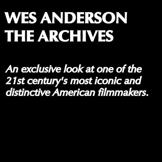 Wes Anderson: The Archives