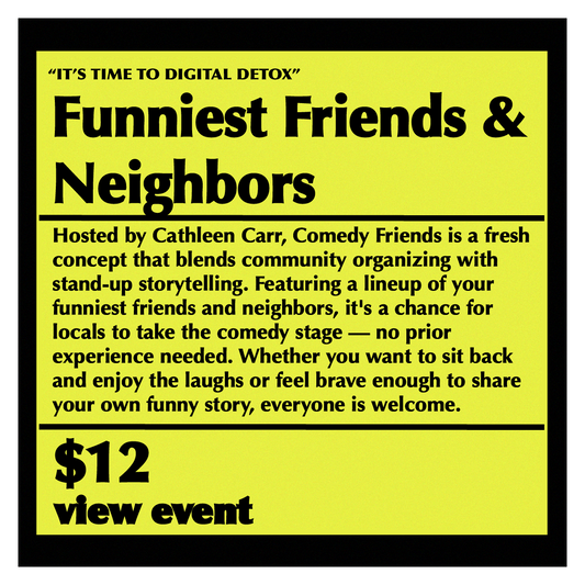 Comedy Series: Your Funniest Friends & Neighbors