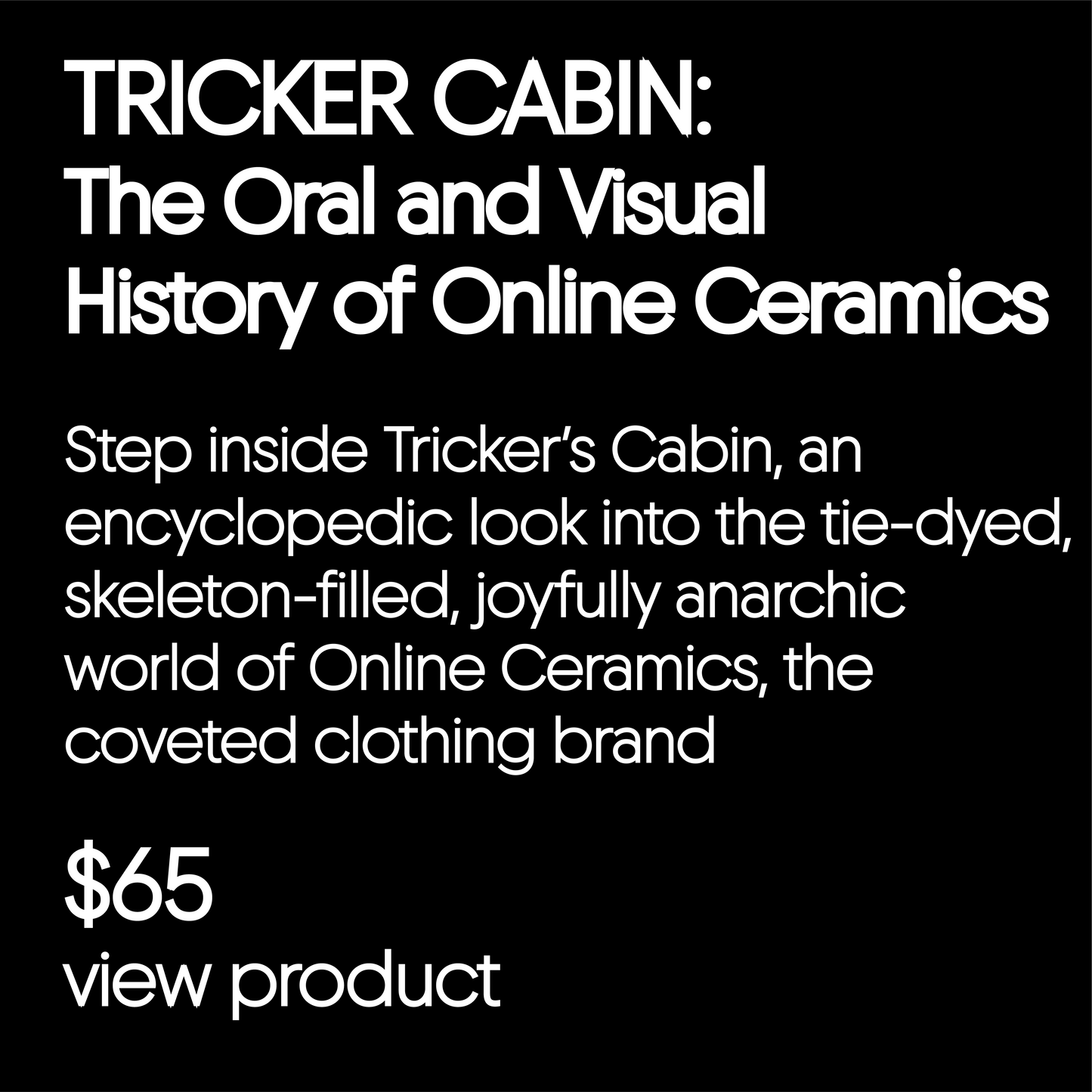 Tricker's Cabin: The Oral & Visual History of Online Ceramics