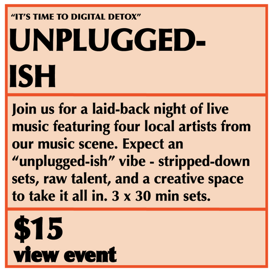 MUSIC SERIES: Unplugged-ish March 28th 7:00-9:00pm