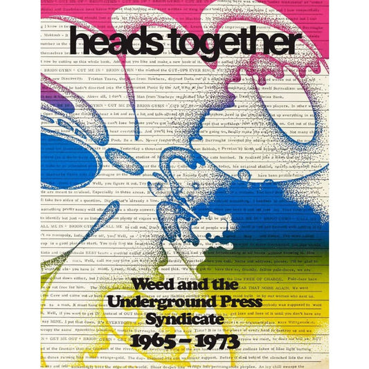 Heads Together: Weed and the Underground Press Syndicate 1965-1973