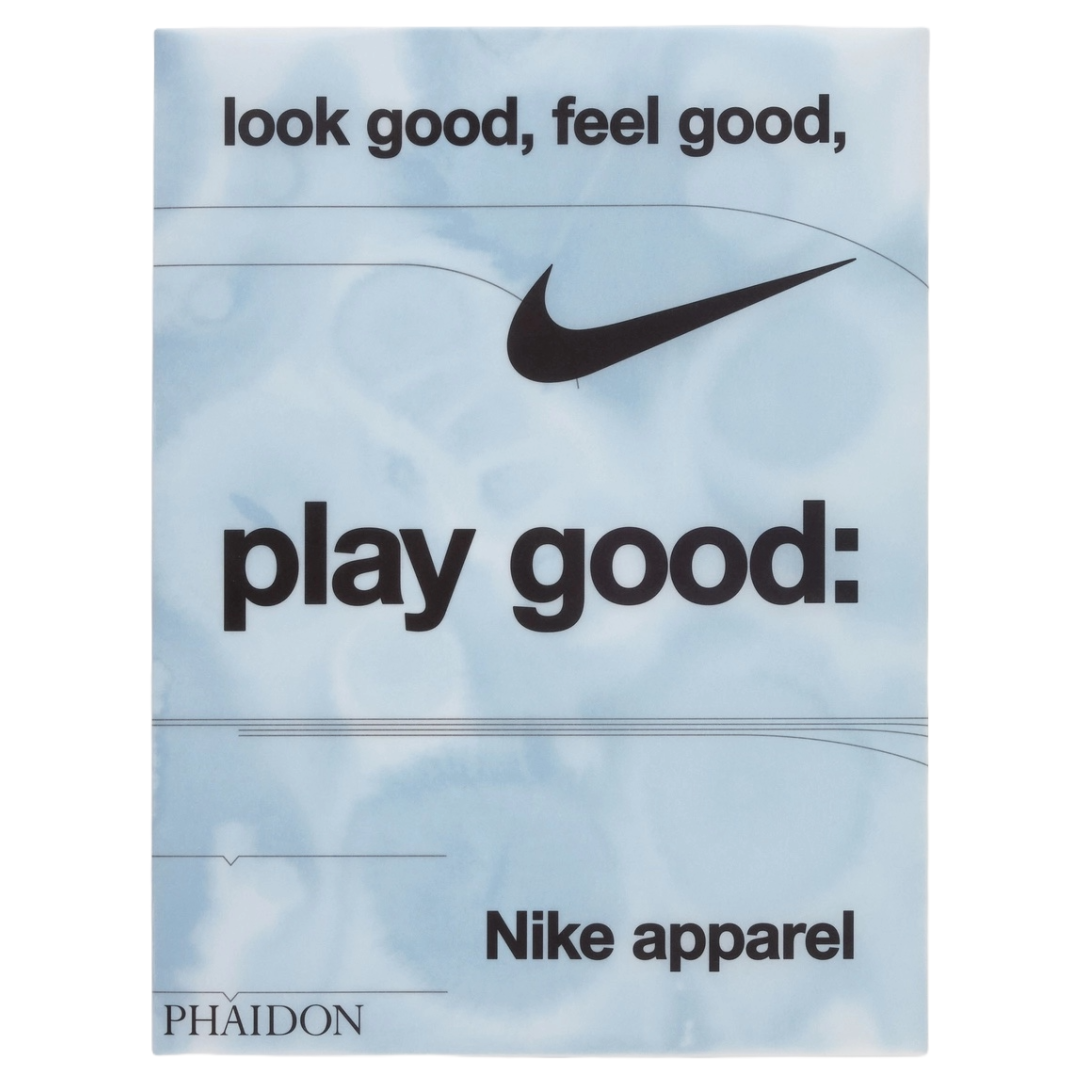 Look Good, Feel Good, Play Good: Nike Apparel