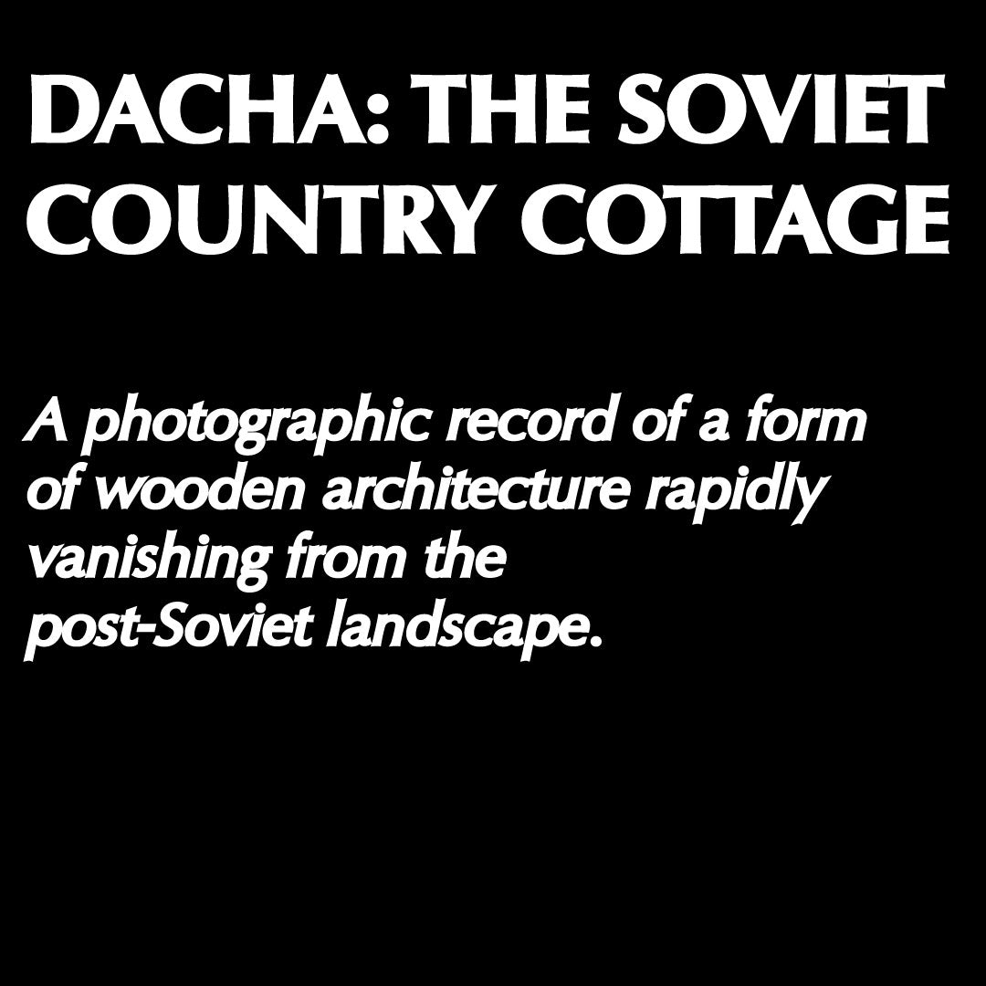 Dacha: The Soviet Country Cottage