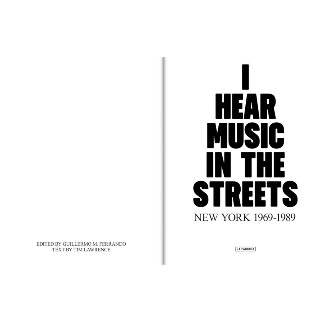 I Hear Music In The Streets: New York 1969-1989