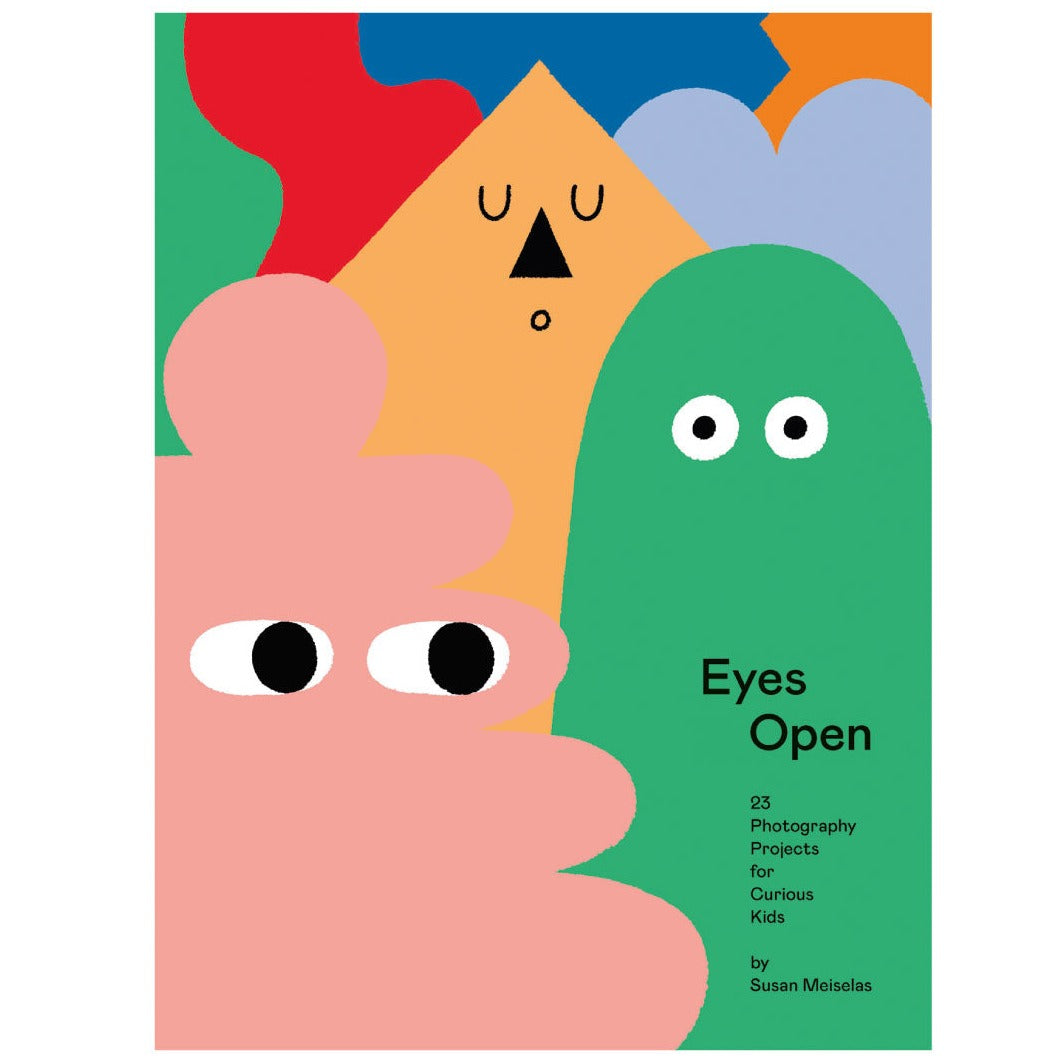 Eyes Open: 23 Photography Projects for Curious Kids