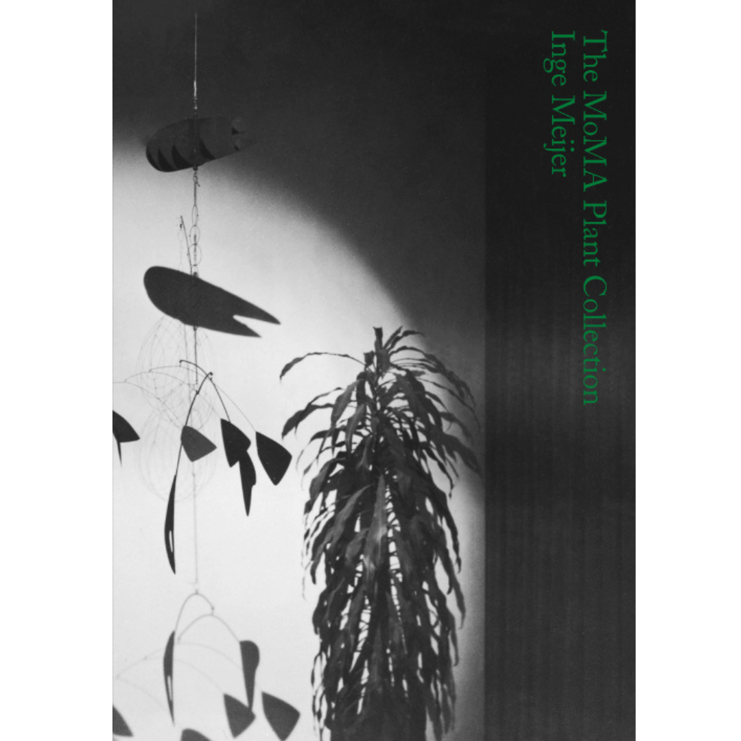 The Moma Plant Collection - Inge Meijer