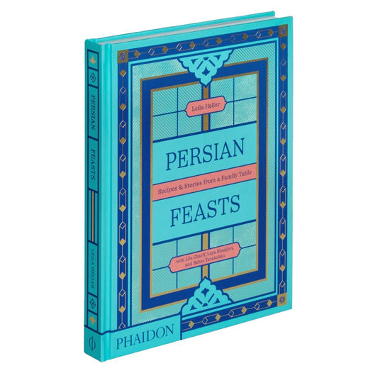 Persian Feasts: Recipes & Stories from a Family Table