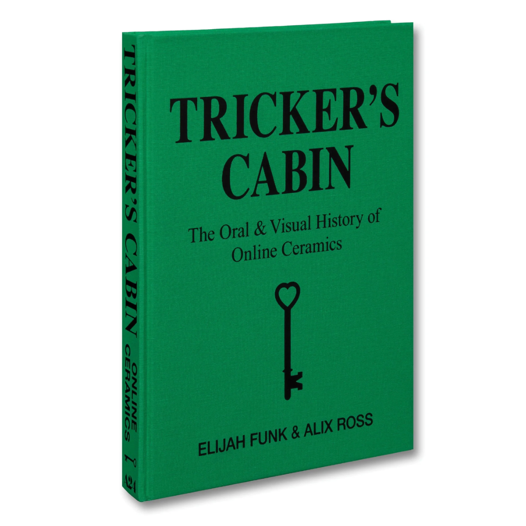 Tricker's Cabin: The Oral & Visual History of Online Ceramics