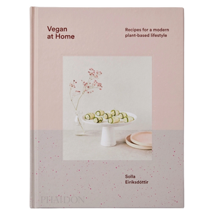 Vegan at Home: Recipes For a Modern Plant-Based Lifestyle