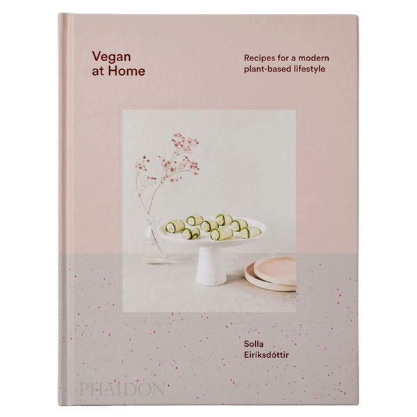 Vegan at Home: Recipes For a Modern Plant-Based Lifestyle