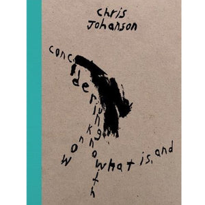Chris Johanson: Considering Unknow Know with What Is, And