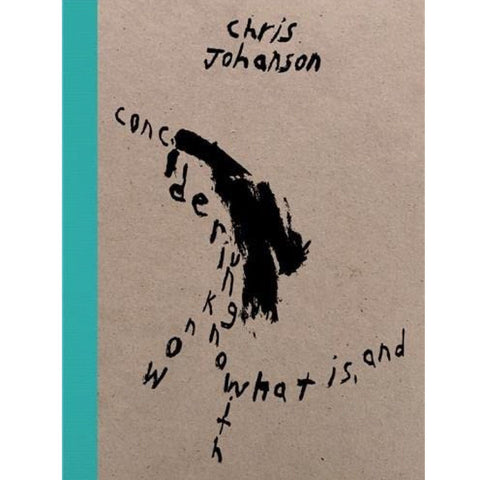 Chris Johanson: Considering Unknow Know with What Is, And