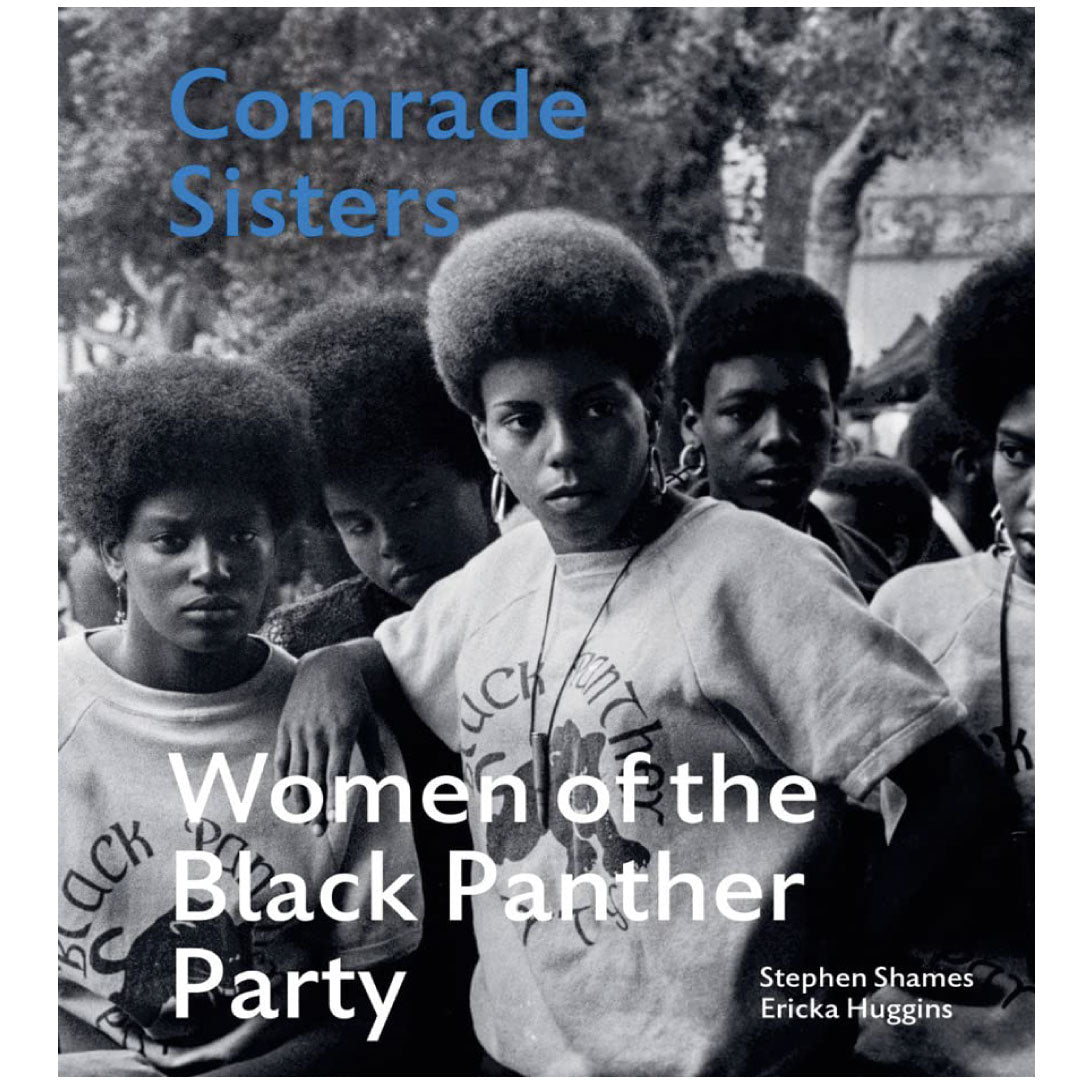 Comrade Sisters: Women of the Black Panther Party